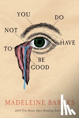 Barnes, Madeleine - You Do Not Have To Be Good