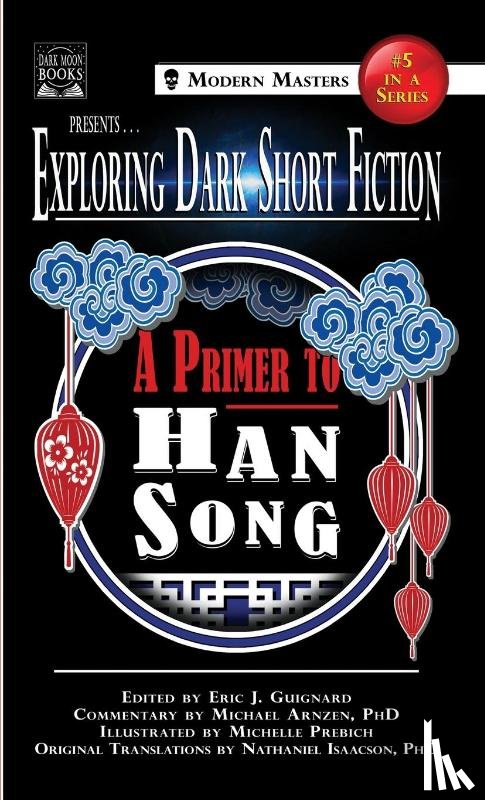 Guignard, Eric J, Song, Han, Arnzen, Michael - Exploring Dark Short Fiction #5
