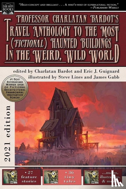 Guignard, Eric J - Professor Charlatan Bardot's Travel Anthology to the Most (Fictional) Haunted Buildings in the Weird, Wild World