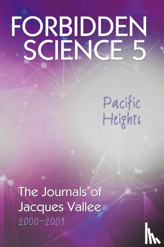 Vallee, Jacques - Forbidden Science 5, Pacific Heights
