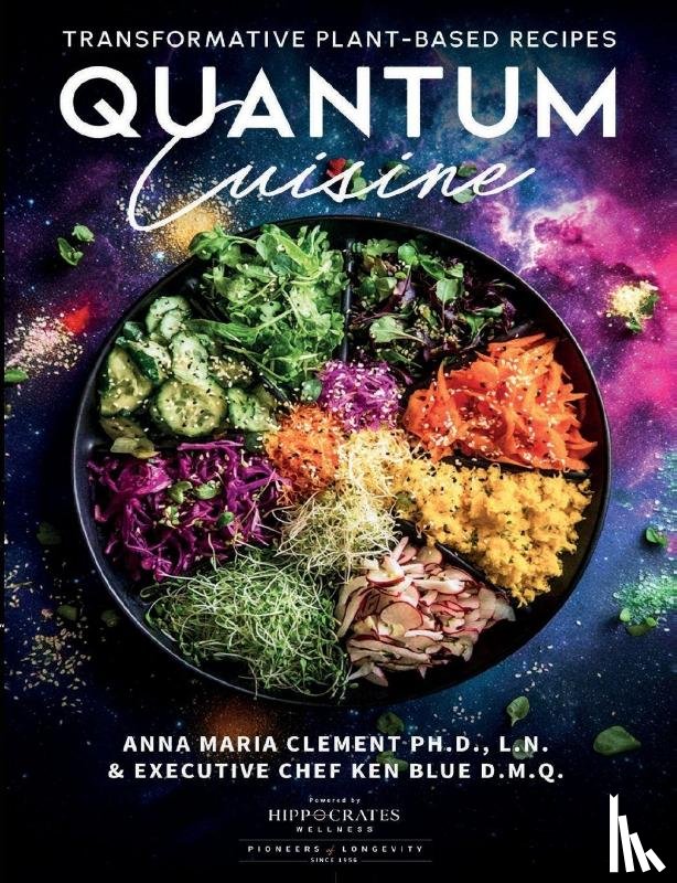 Clement, Anna Maria, Blue, Ken - Quantum Cuisine-Transformative Plant-Based Recipes