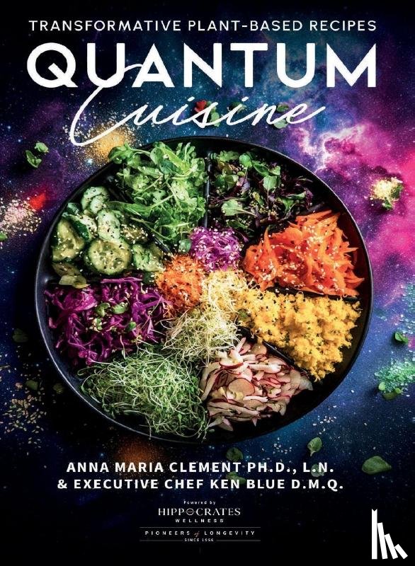 Clement, Anna Maria, Blue, Ken - Quantum Cuisine-Transformative Plant-Based Recipes (LIB)
