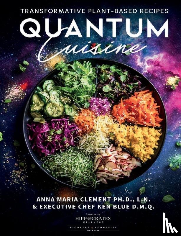Clement, Anna Maria, Blue, Ken - Quantum Cuisine-Transformative Plant-Based Recipes