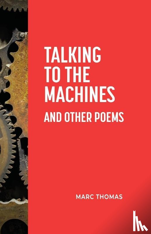 Thomas, Marc - Talking to the Machines and Other Poems