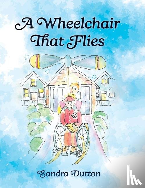 Dutton, Sandra - A Wheelchair That Flies