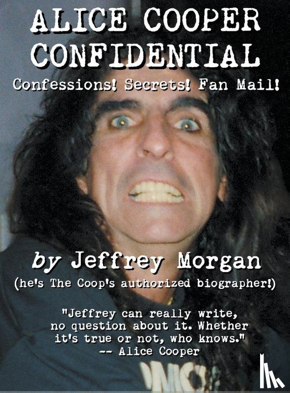 Morgan, Jeffrey - Alice Cooper Confidential