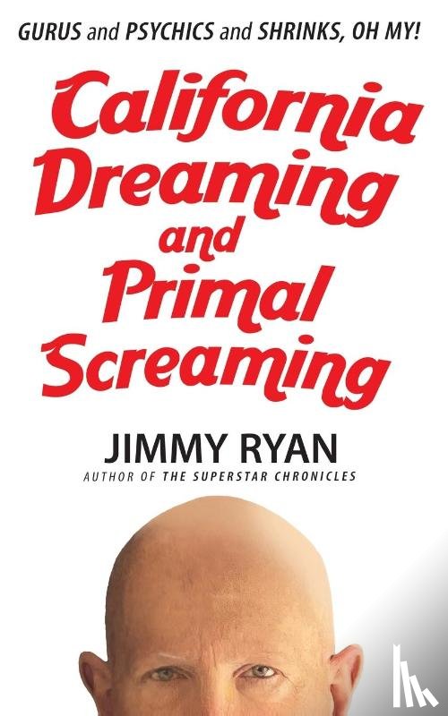 Ryan, Jimmy - California Dreaming and Primal Screaming
