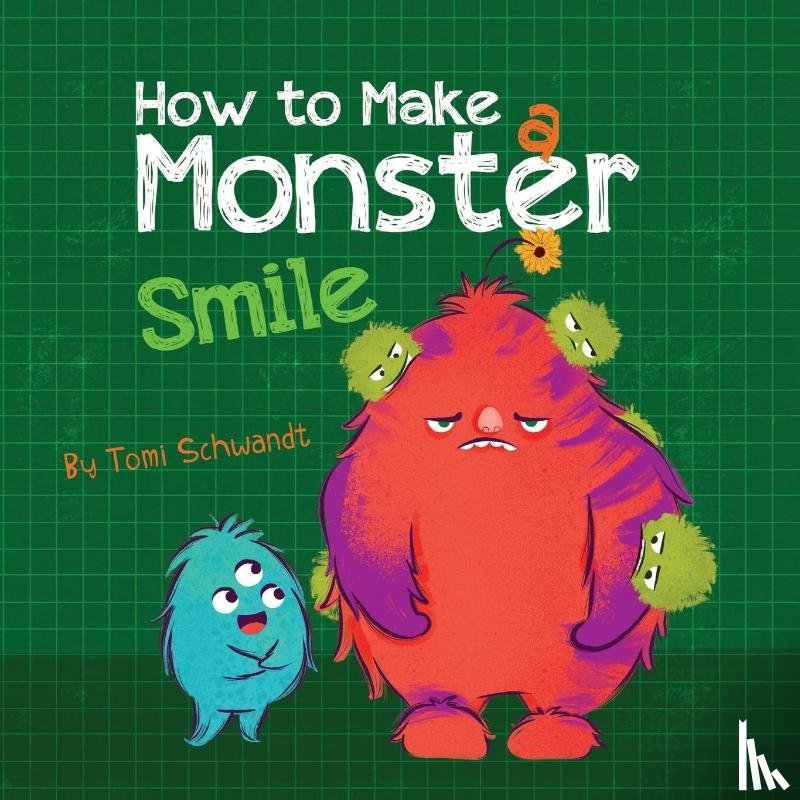 Schwandt, Tomi - How to Make a Monster Smile