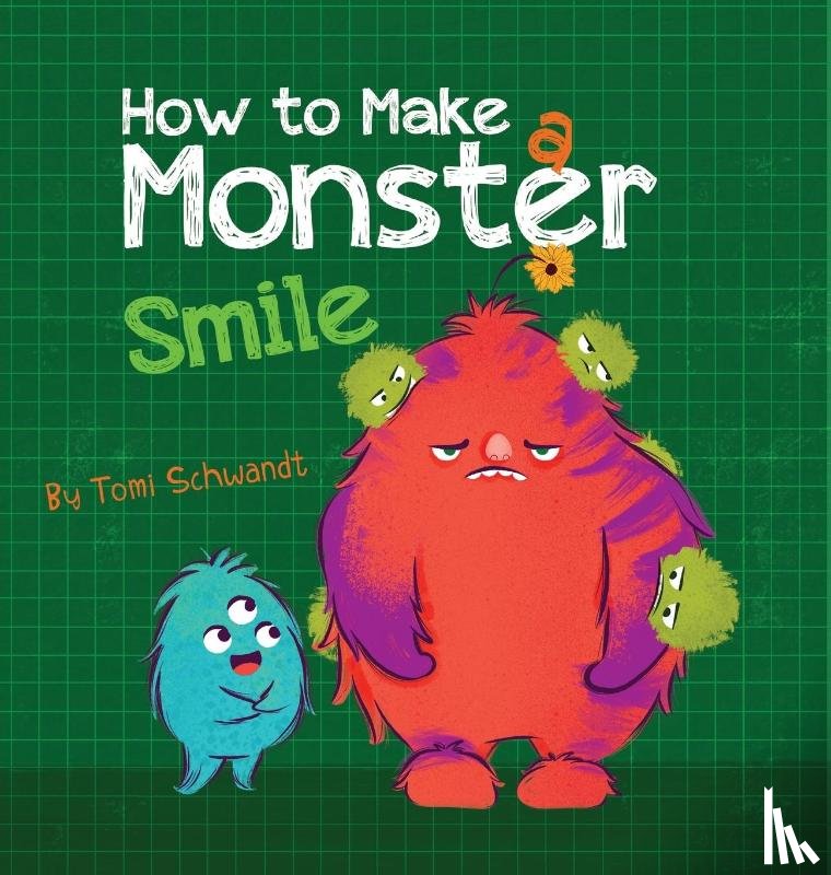 Schwandt, Tomi - How to Make a Monster Smile