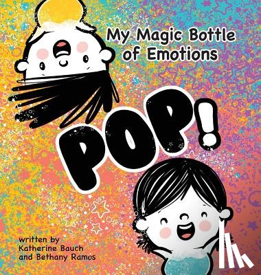 Bauch, Katherine, Ramos, Bethany - My Magic Bottle of Emotions