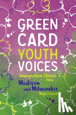 Rozman Clark, Tea - Immigration Stories from Madison and Milwaukee High Schools: Green Card Youth Voices
