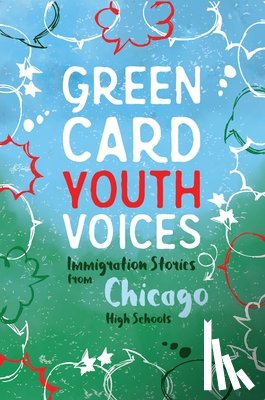 Rozman, Tea - Immigration Stories from Chicago High Schools: Green Card Youth Voices