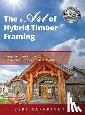 Sarkkinen, Bert - The Art of Hybrid Timber Framing
