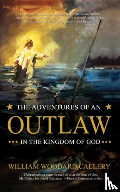 Callery, William Woodard - The Adventures of an Outlaw in the Kingdom of God