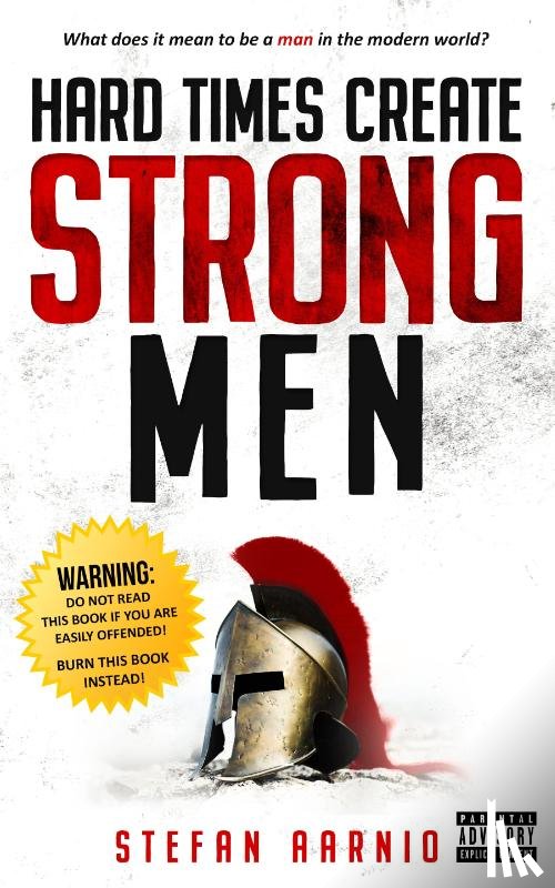Aarnio, Stefan - Hard Times Create Strong Men