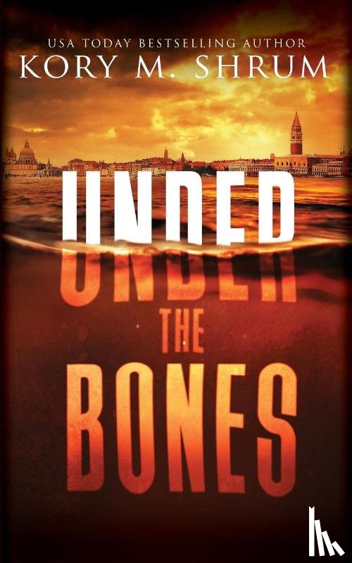 Shrum, Kory M - Under the Bones