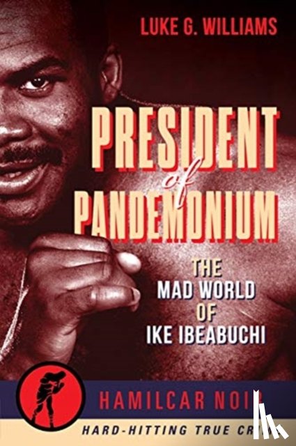 Williams, Luke G. - The President of Pandemonium