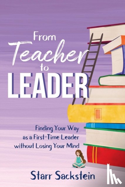 Sackstein, Starr - From Teacher to Leader