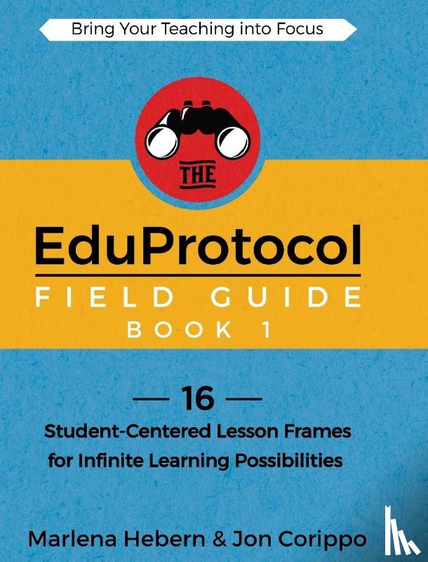 Hebern, Marlena, Jon, Corippo - The EduProtocol Field Guide Book 1