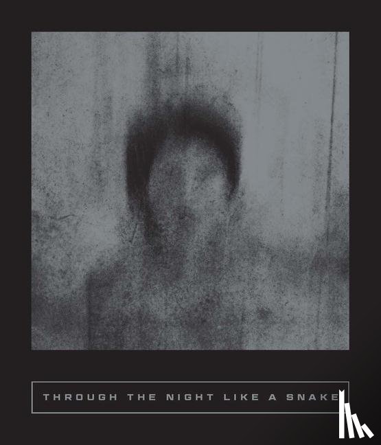 Ojeda, Mónica, Downey, Tomás, Sosa Villada, Camila, Isaza, Julián - Ojeda, M: Through the Night Like a Snake