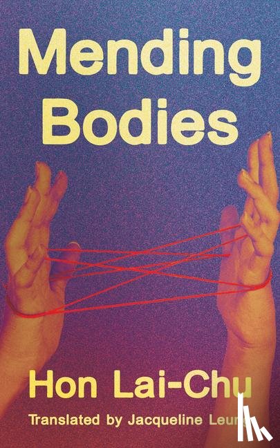 Hon, Lai Chu - Hon, L: Mending Bodies