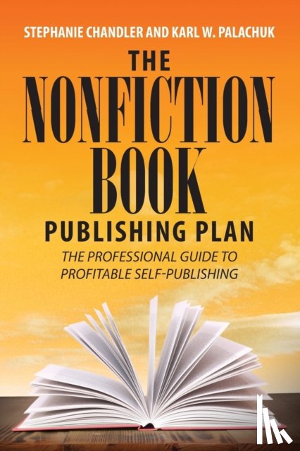 Chandler, Stephanie, Palachuk, Karl W - The Nonfiction Book Publishing Plan