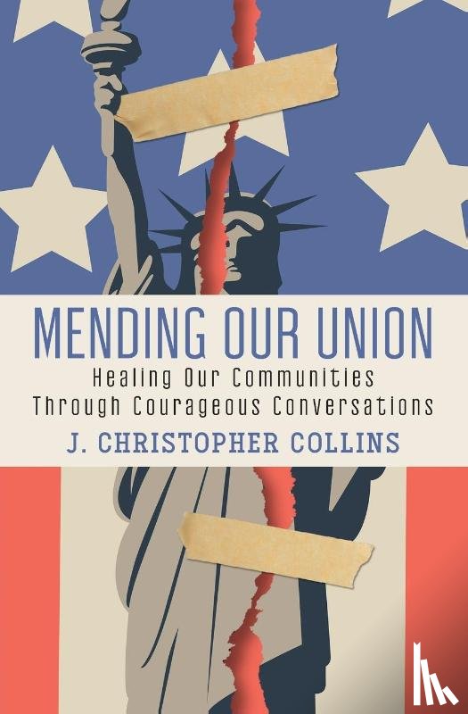 Collins, J Christopher - Mending Our Union