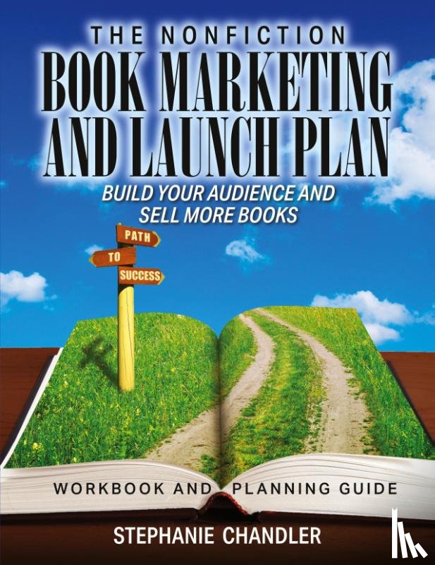 Chandler, Stephanie - Chandler, S: Nonfiction Book Marketing and Launch Plan - Wor