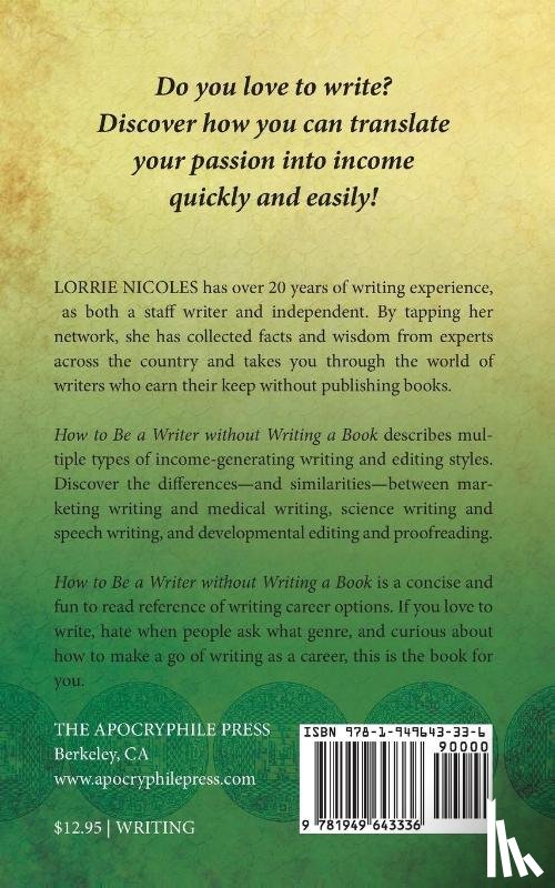 Nicoles, Lorrie - How to Be a Writer Without Writing a Book