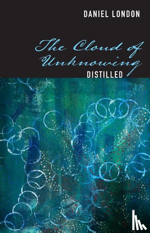 London, Daniel - The Cloud of Unknowing Distilled