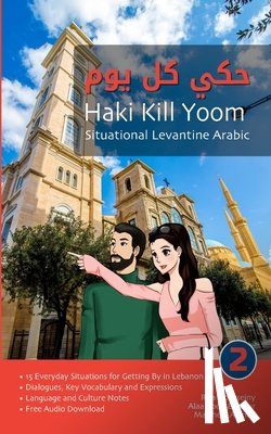Housseiny, Rita, Abou El Nour, Alaa, Aldrich, Matthew - Situational Levantine Arabic 2