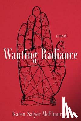McElmurray, Karen Salyer - Wanting Radiance