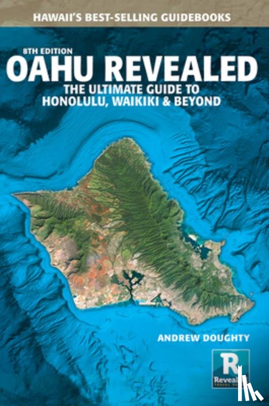 Doughty, Andrew - Oahu Revealed: The Ultimate Guide to Honolulu, Waikiki & Beyond