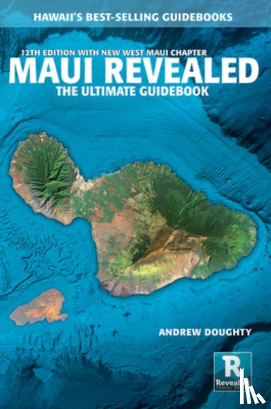Doughty, Andrew - Maui Revealed: The Ultimate Guidebook