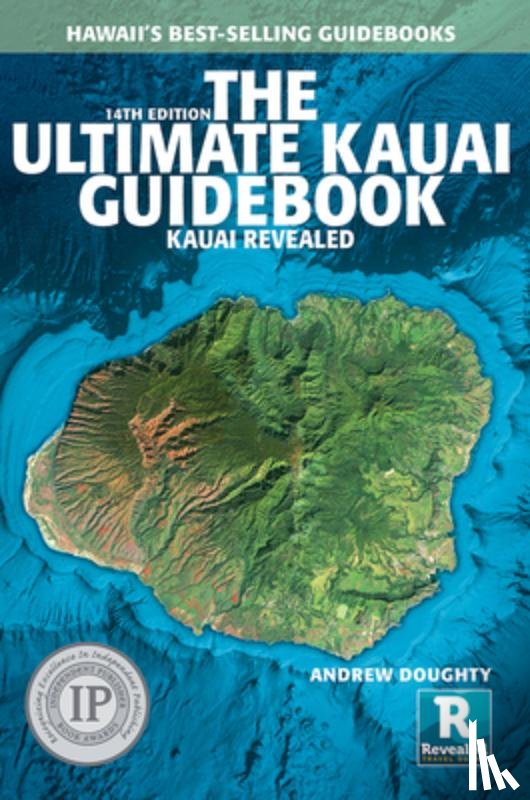 Doughty, Andrew - The Ultimate Kauai Guidebook: Kauai Revealed