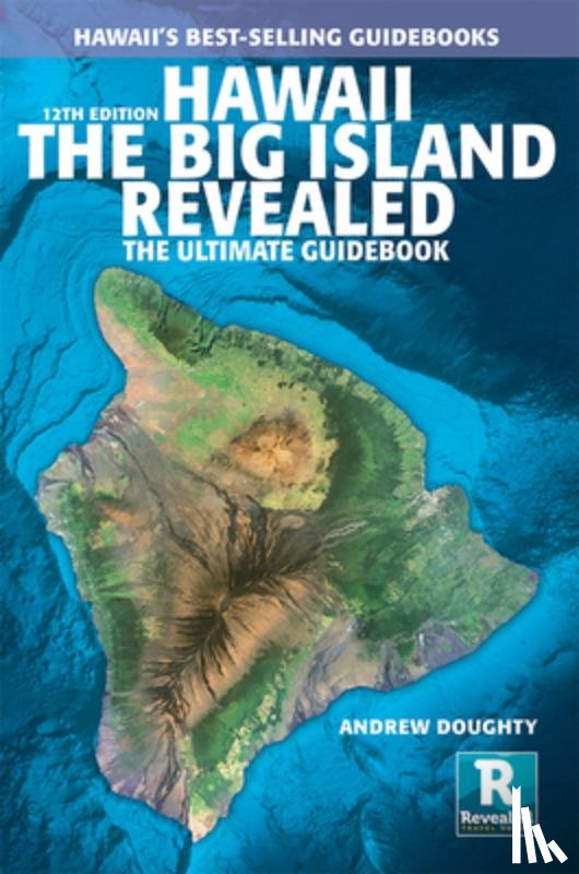 Doughty, Andrew - Hawaii the Big Island Revealed: The Ultimate Guidebook