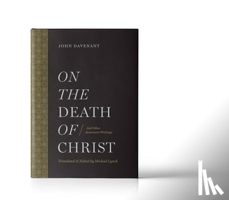 Lynch, Michael J. - On the Death of Christ: And Other Atonement Writings