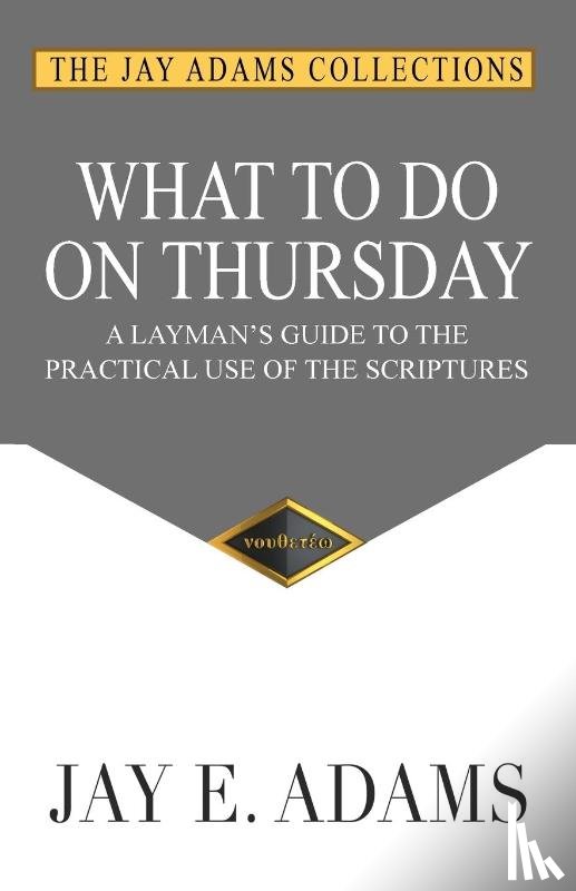 Adams, Jay E - What to do on Thursday