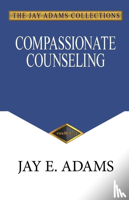 Adams, Jay E - Compassionate Counseling