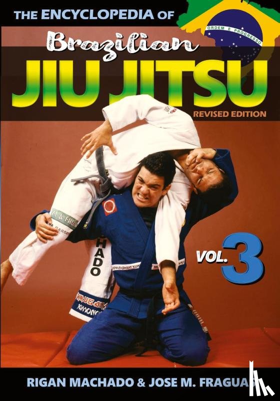 Machado, Rigan, Fraguas, Jose M - Encyclopedia of Brazilian Jiu Jitsu