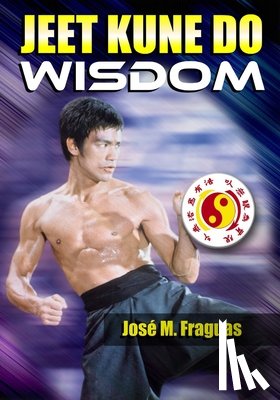 Fraguas, Jose M. - Jeet Kune Do Wisdom