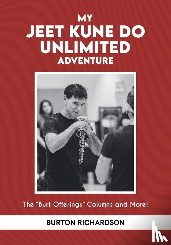 Richardson, Burton - MY JEET KUNE DO UNLIMITED ADVENTURE