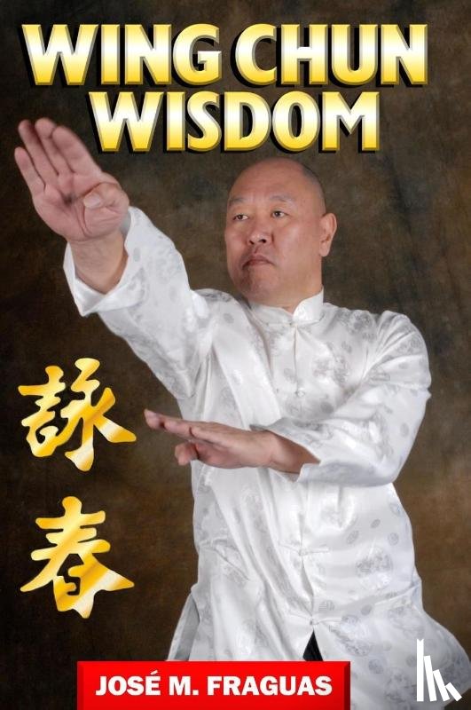 Fraguas, Jose M. - WING CHUN WISDOM Harbound