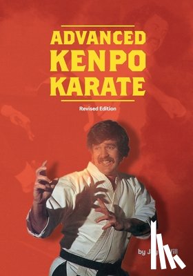 Will, Jay T. - Advanced Kenpo Karate: Revised Edition