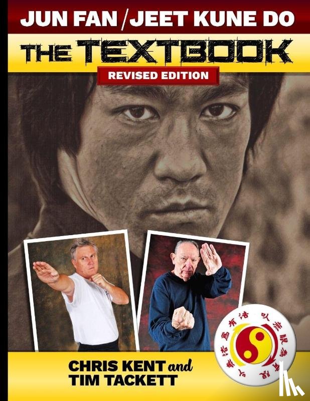 Kent, Chris, Tackett, Tim - JUN FAN JEET KUNE DO THE TEXTBOOK