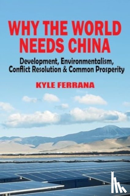 Ferrana, Kyle - Why the World Needs China