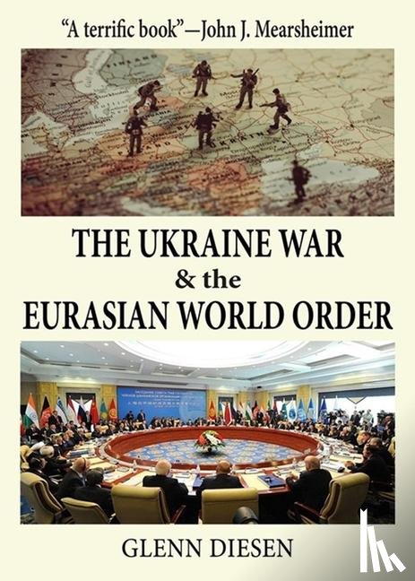Diesen, Glenn - The Ukraine War & the Eurasian World Order