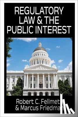 Fellmeth, Robert C. - Regulatory Law & the Public Interest