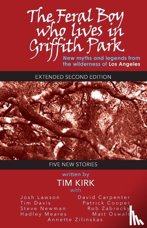 Kirk, Tim - The Feral Boy Who Lives in Griffith Park: Expanded Second Edition