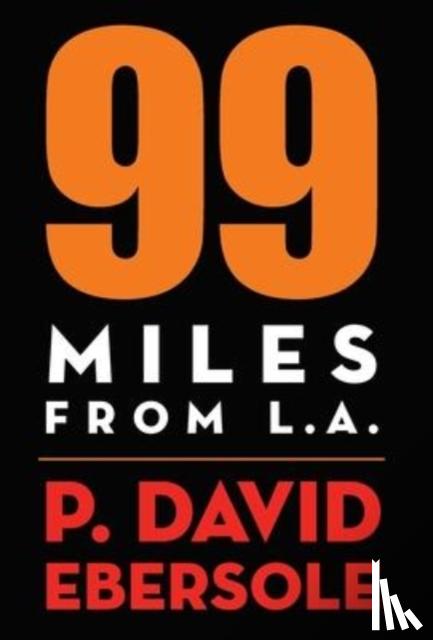 Ebersole, P David - 99 Miles From L.A.